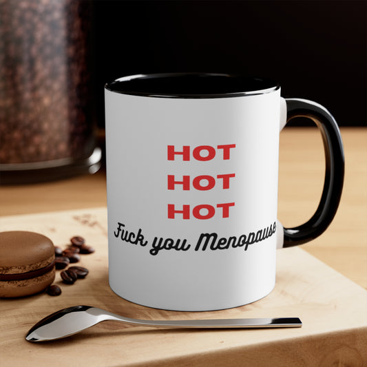 HOT HOT HOT FU Menopause Coffee Mug. Black or Red accent options.