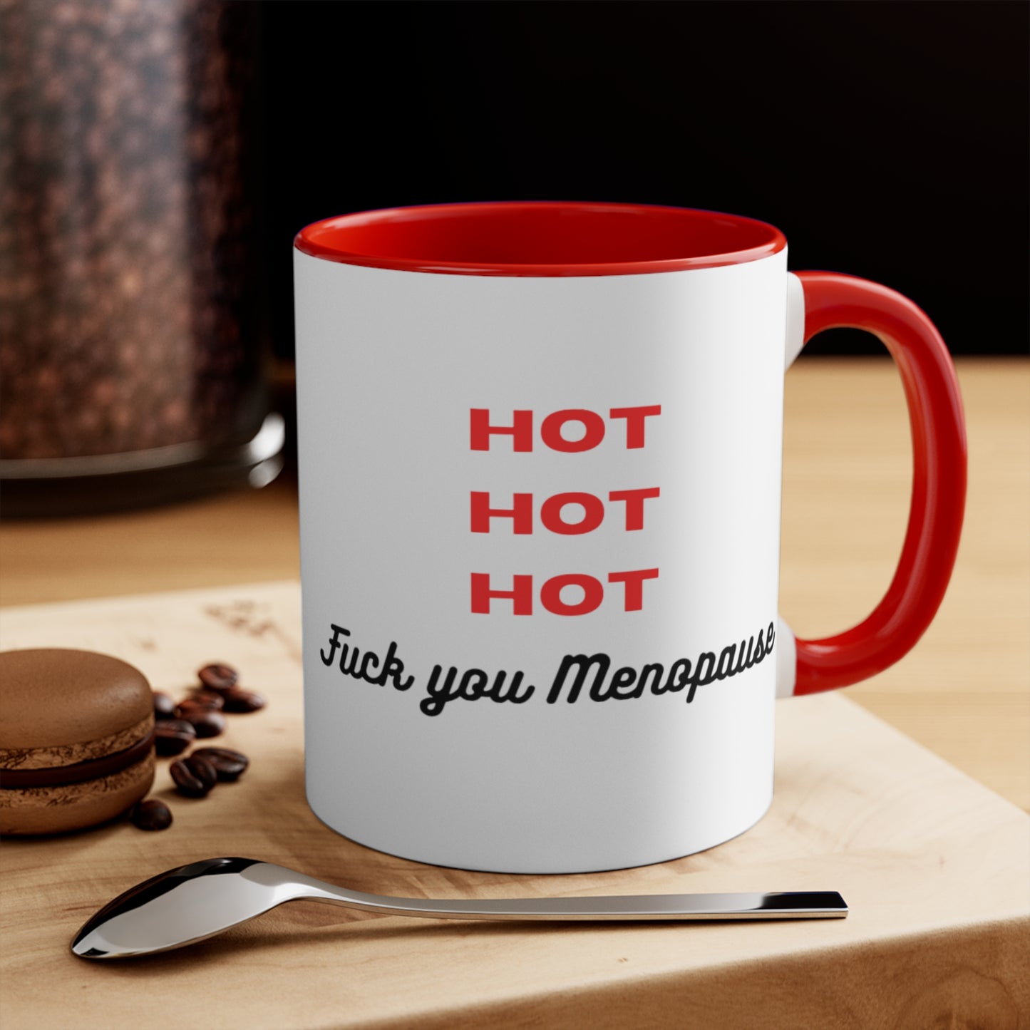 HOT HOT HOT FU Menopause Coffee Mug. Black or Red accent options.