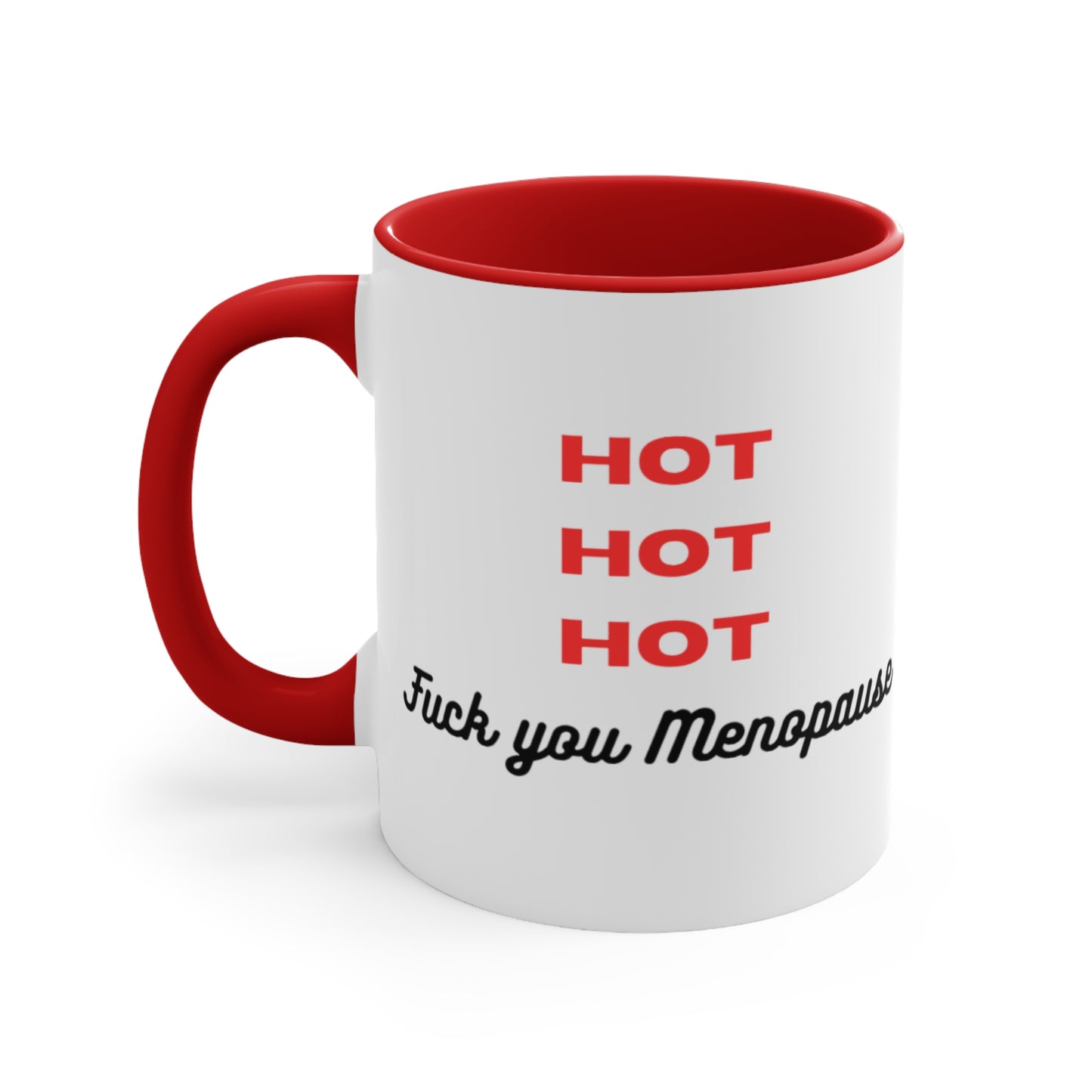 HOT HOT HOT FU Menopause Coffee Mug. Black or Red accent options.