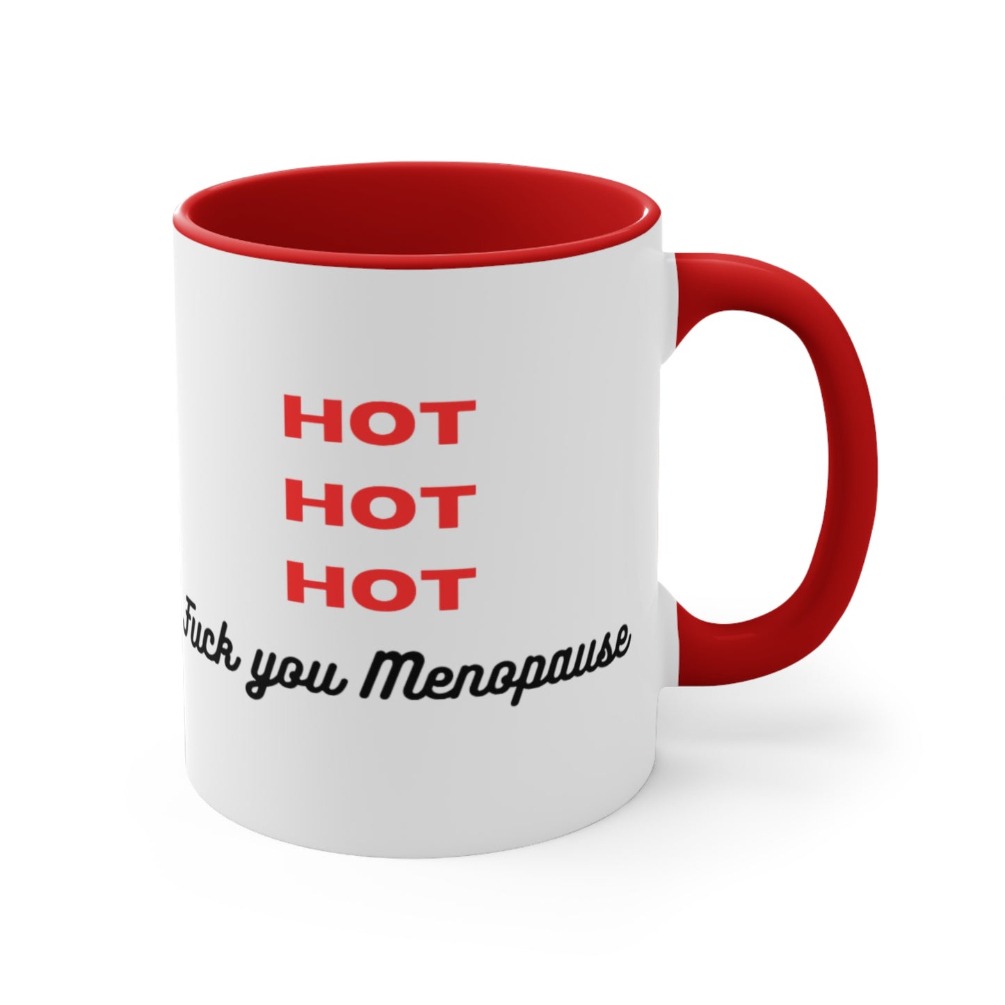 HOT HOT HOT FU Menopause Coffee Mug. Black or Red accent options.