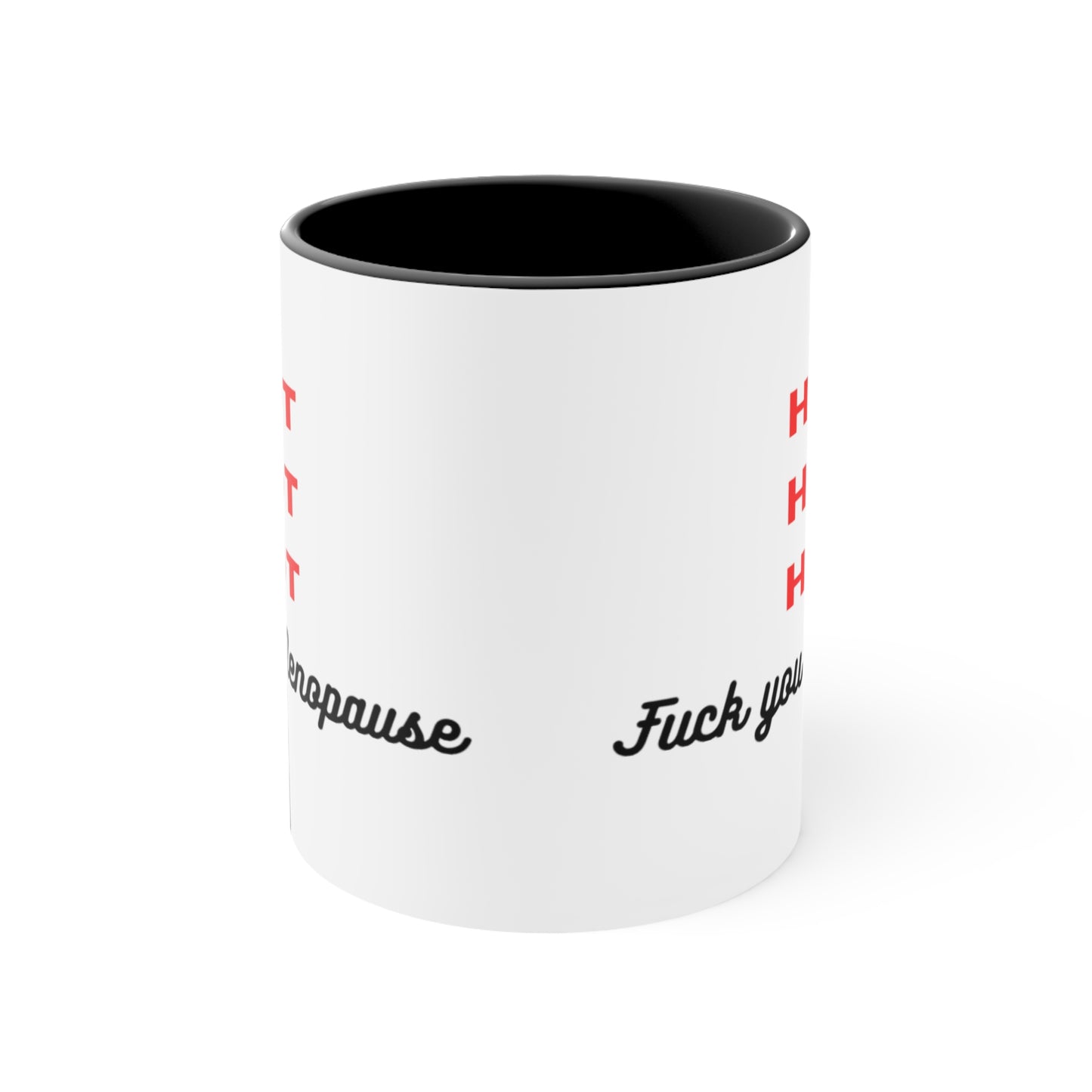 HOT HOT HOT FU Menopause Coffee Mug. Black or Red accent options.