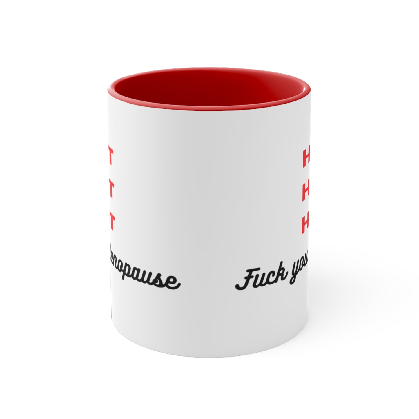 HOT HOT HOT FU Menopause Coffee Mug. Black or Red accent options.